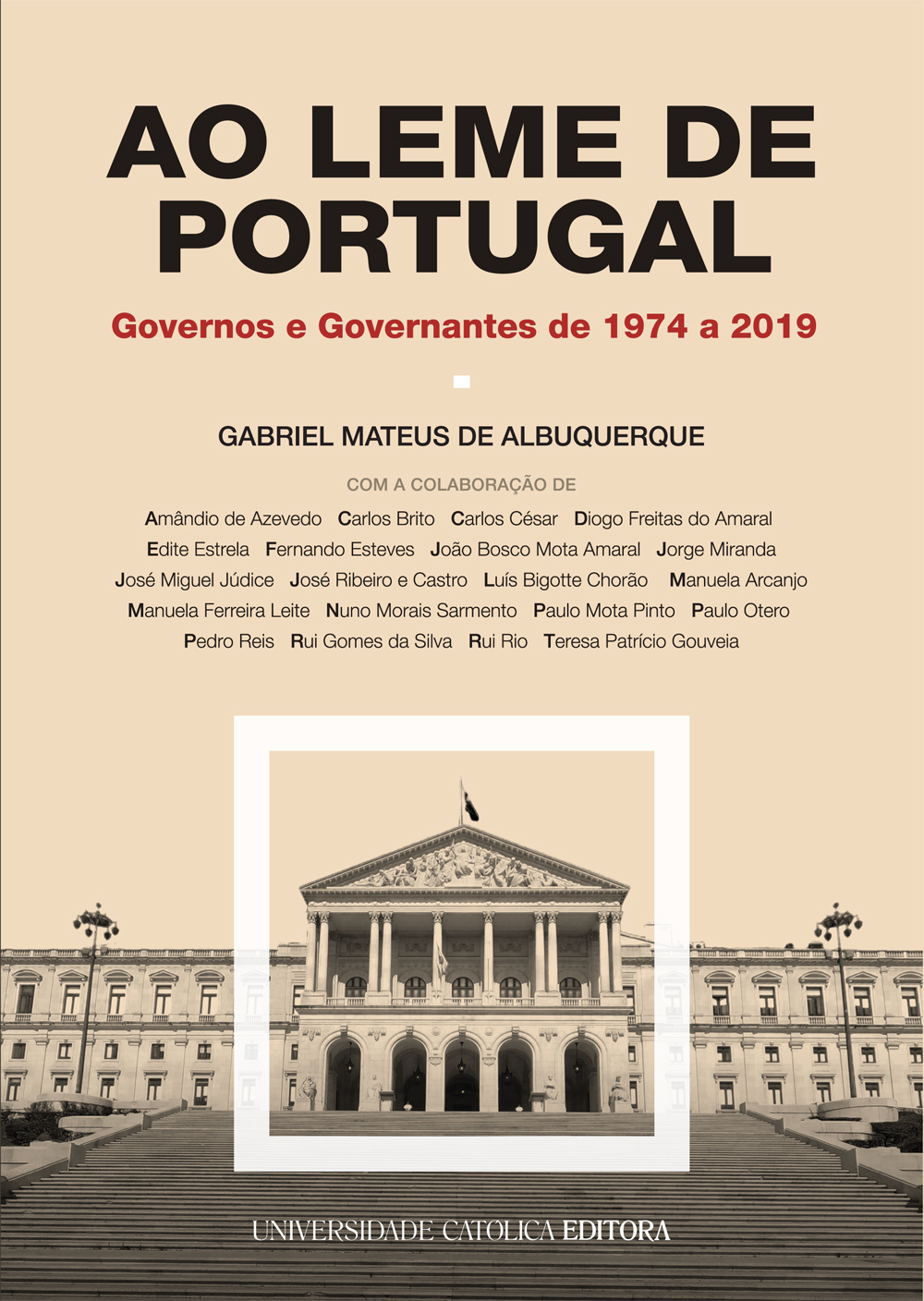 AO LEME DE PORTUGAL - Governos e Governantes de 1974 a 2019