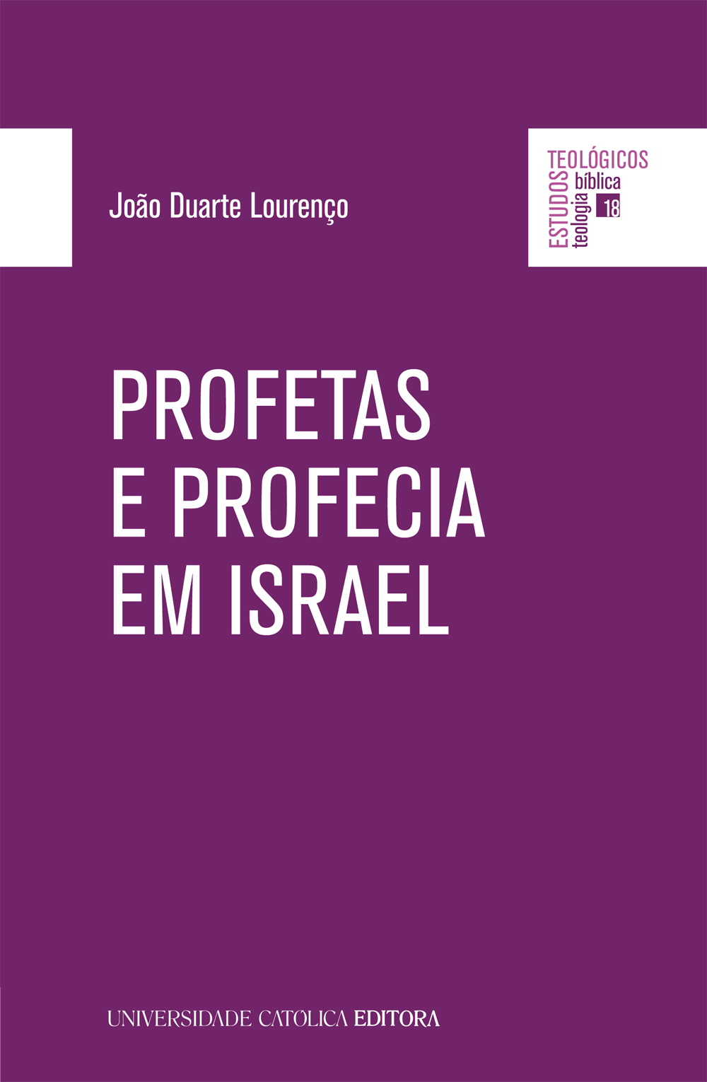 PROFETAS E PROFECIA EM ISRAEL - Texto e Mensagem - Universidade Católica Editora