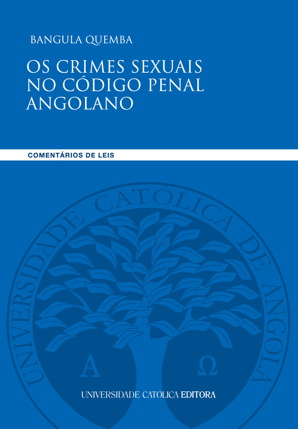 OS CRIMES SEXUAIS NO CÓDIGO PENAL ANGOLANO - Universidade Católica Editora