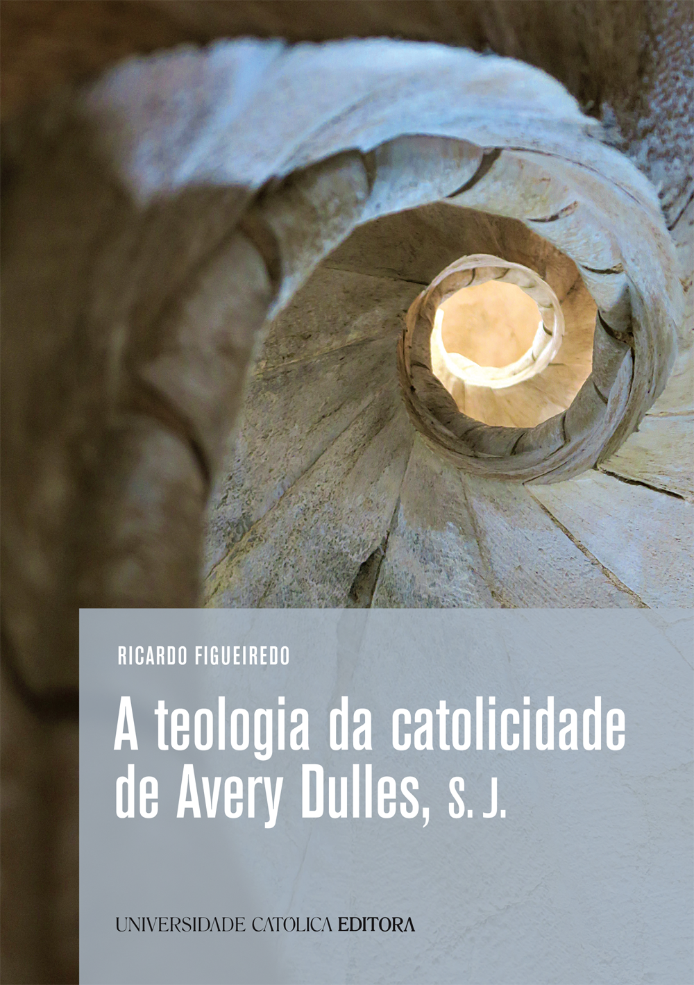 A TEOLOGIA DA CATOLICIDADE DE AVERY DULLES, S.J. - Uma proposta de articulação hermenêutica da nota eclesiológica da catolicidade à luz da analogia entis e da teoria dos modelos