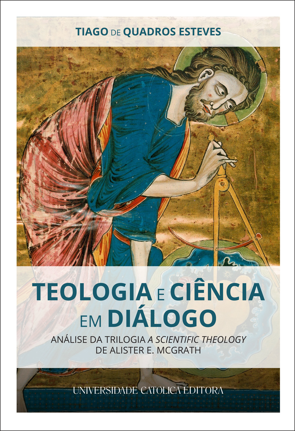 TEOLOGIA E CIÊNCIA EM DIÁLOGO - Universidade Católica Editora