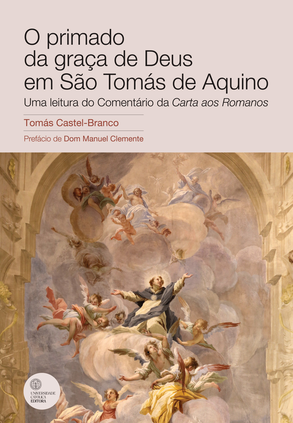 O PRIMADO DA GRAÇA DE DEUS EM SÃO TOMÁS DE AQUINO - Universidade Católica Editora