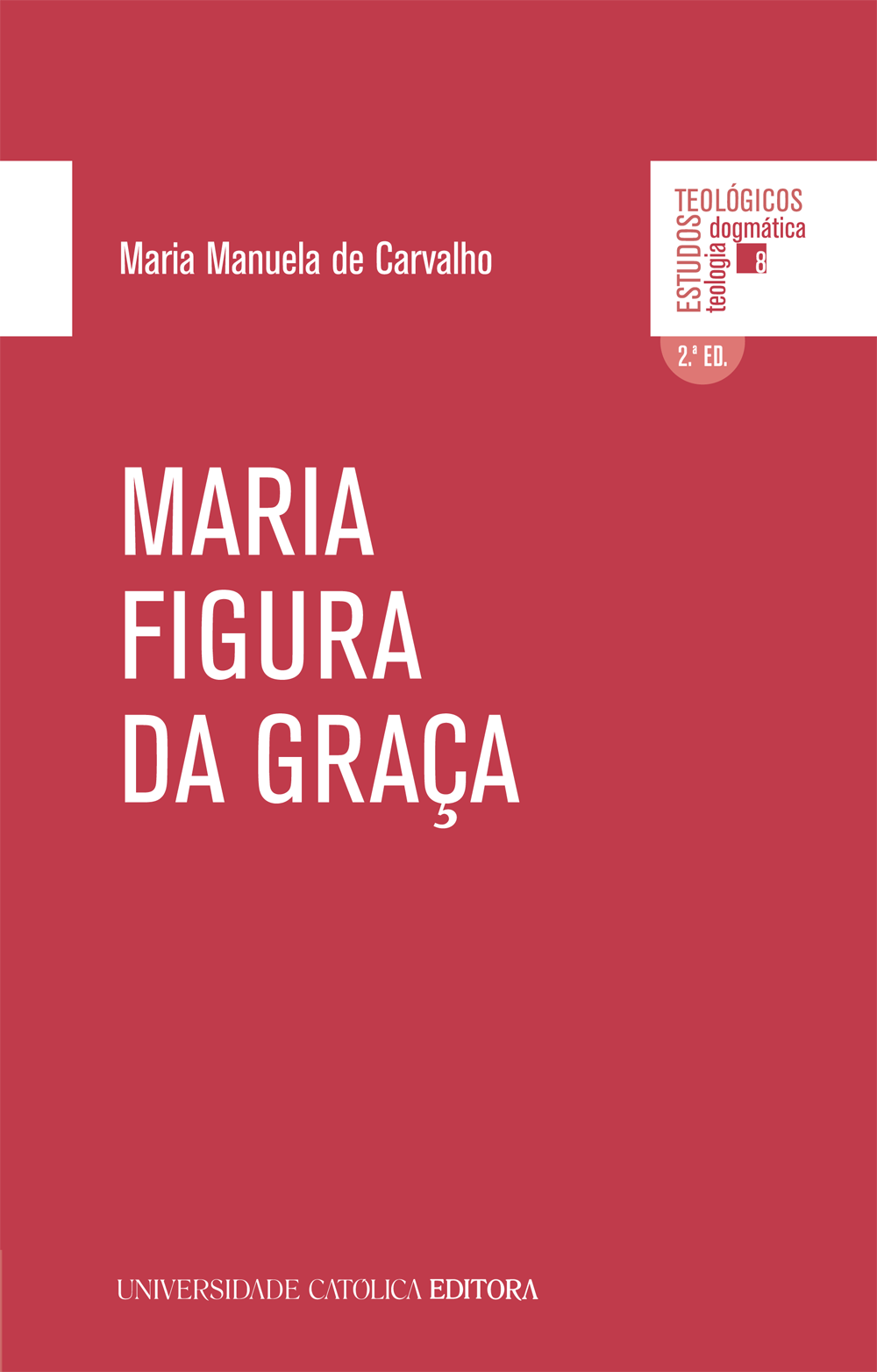MARIA FIGURA DA GRAÇA - Universidade Católica Editora