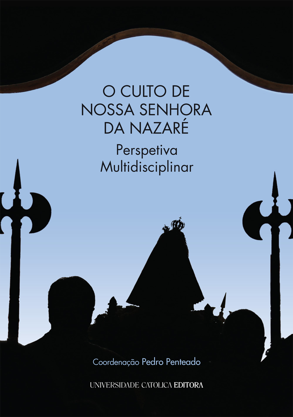 O CULTO DE NOSSA SENHORA DA NAZARÉ - Perspetiva Multidisciplinar
