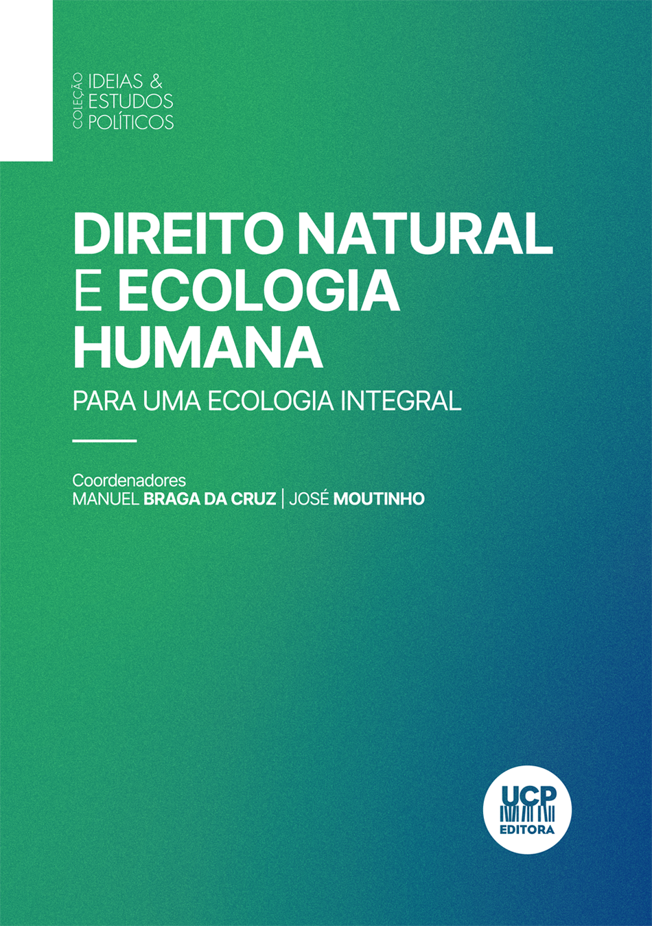 DIREITO NATURAL E ECOLOGIA HUMANA - Para uma Ecologia Integral