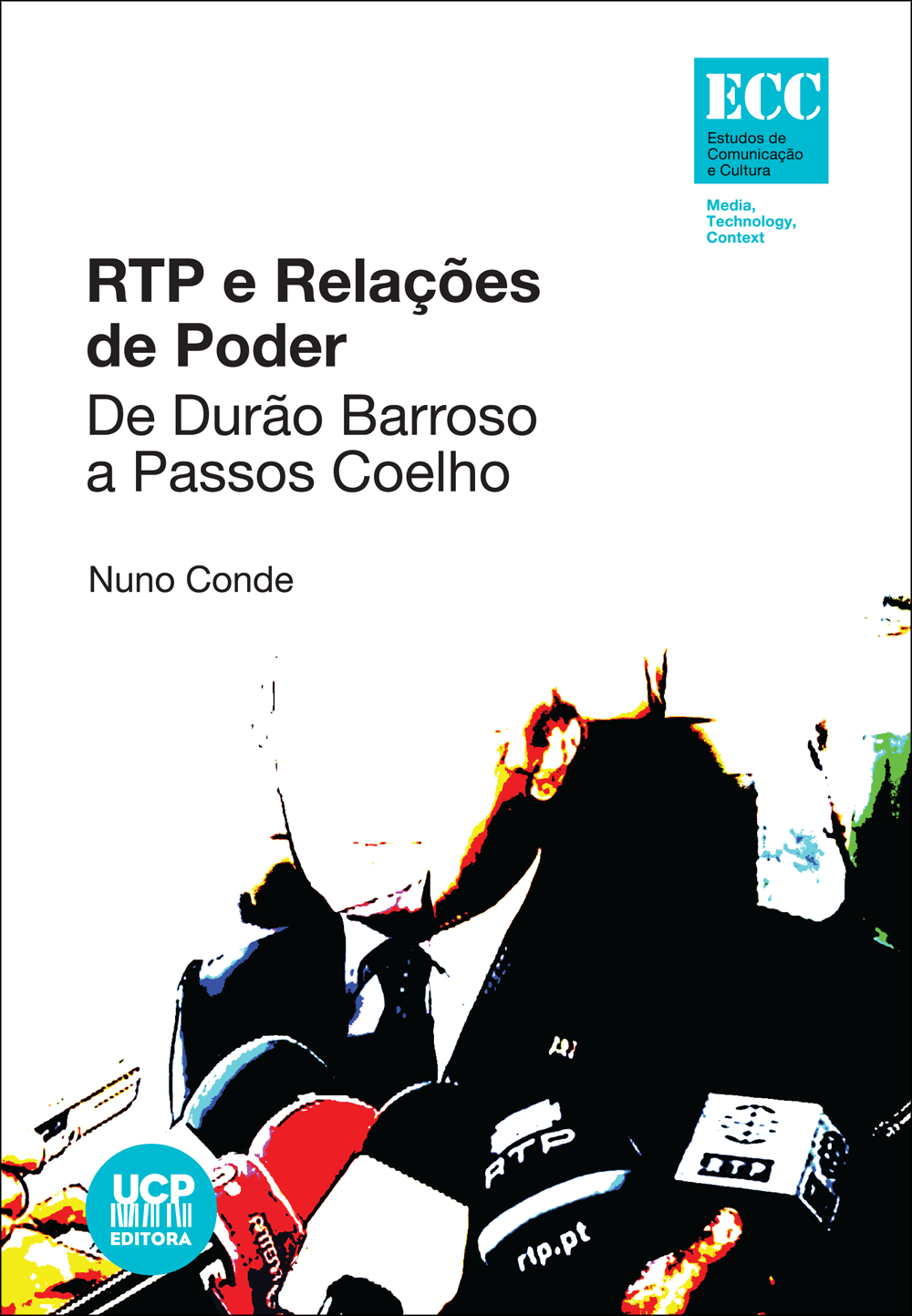 RTP E RELAÇÕES DE PODER - 
De Durão Barroso a Passos Coelho