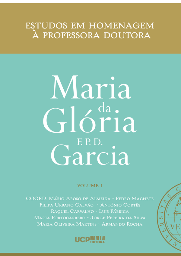 ESTUDOS EM HOMENAGEM À PROFESSORA DOUTORA MARIA DA GLÓRIA F. P. D. GARCIA Volume I