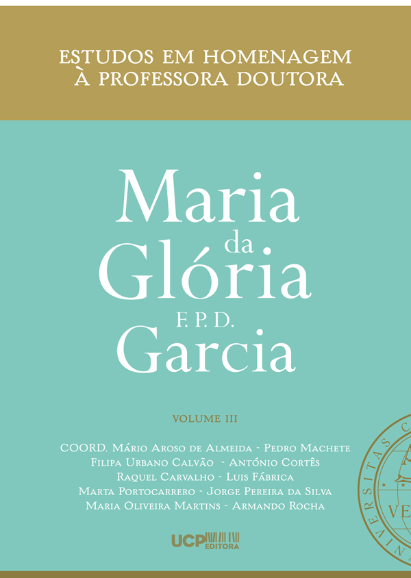 ESTUDOS EM HOMENAGEM À PROFESSORA DOUTORA MARIA DA GLÓRIA F. P. D. GARCIA Volume III