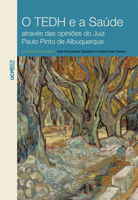 O TEDH  E A SAÚDE ATRAVÉS DAS OPINIÕES DO JUIZ PAULO PINTO DE ALBUQUERQUE - UCP Editora