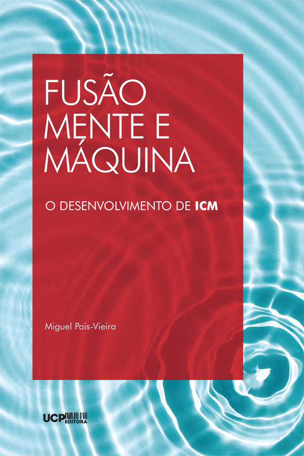 FUSÃO MENTE E MÁQUINA - O desenvolvimento de ICM - UCP Editora