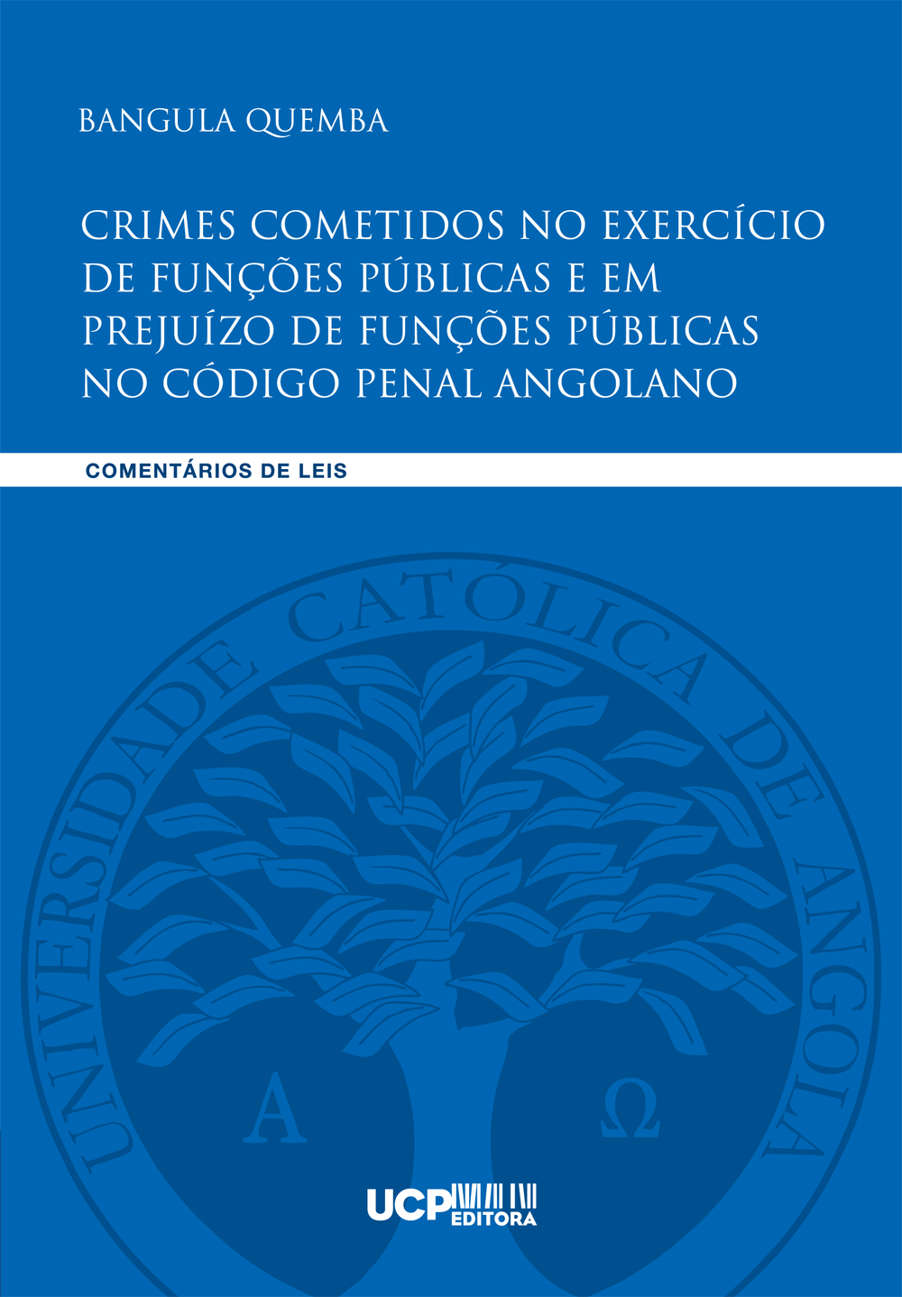 CRIMES COMETIDOS NO EXERCÍCIO DE FUNÇÕES PÚBLICAS E EM PREJUÍZO DE FUNÇÕES PÚBLICAS NO CÓDIGO PENAL ANGOLANO