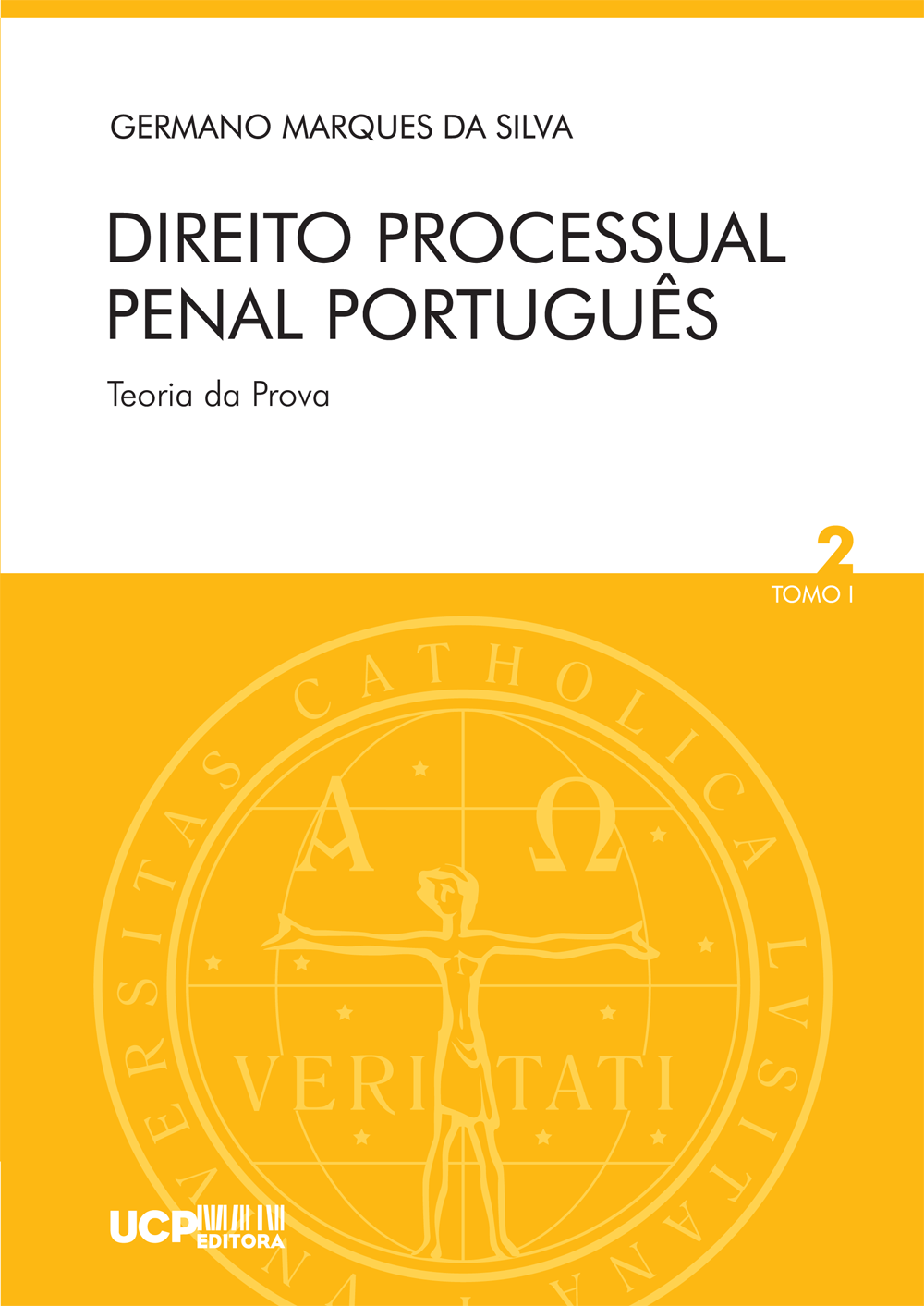 DIREITO PROCESSUAL PENAL PORTUGUÊS - Teoria da Prova - VOL 2 TOMO I