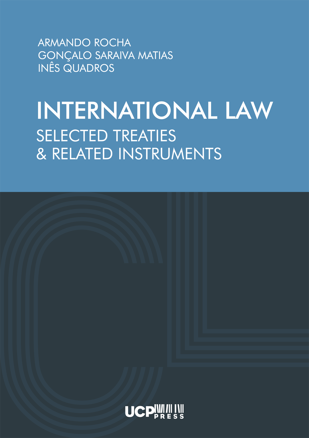 INTERNATIONAL LAW - Selected Treaties & Related Instruments - UCP Editora