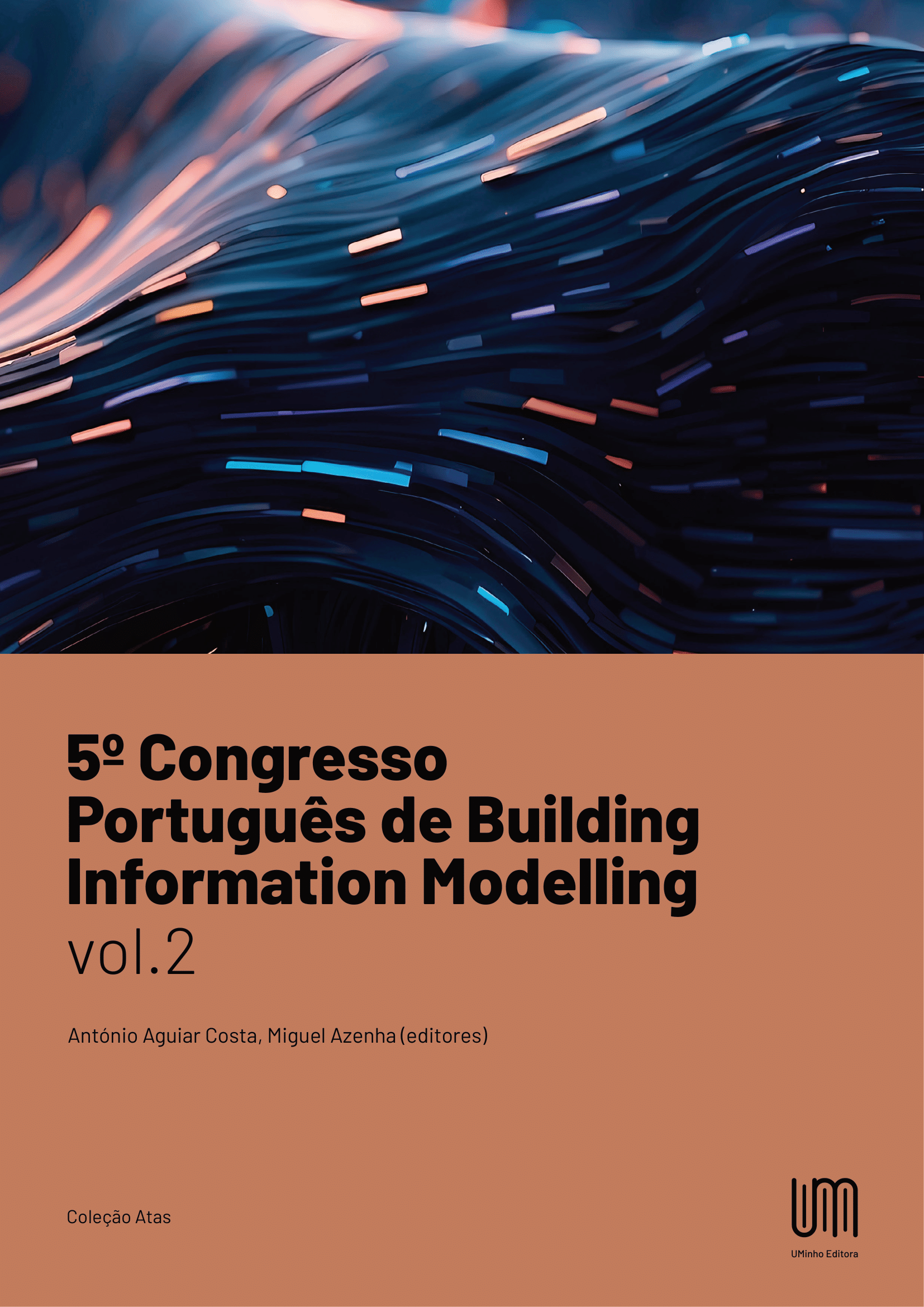 5º Congresso Português de Building Information Modelling Volume 2: ptBIM - UMinho Editora