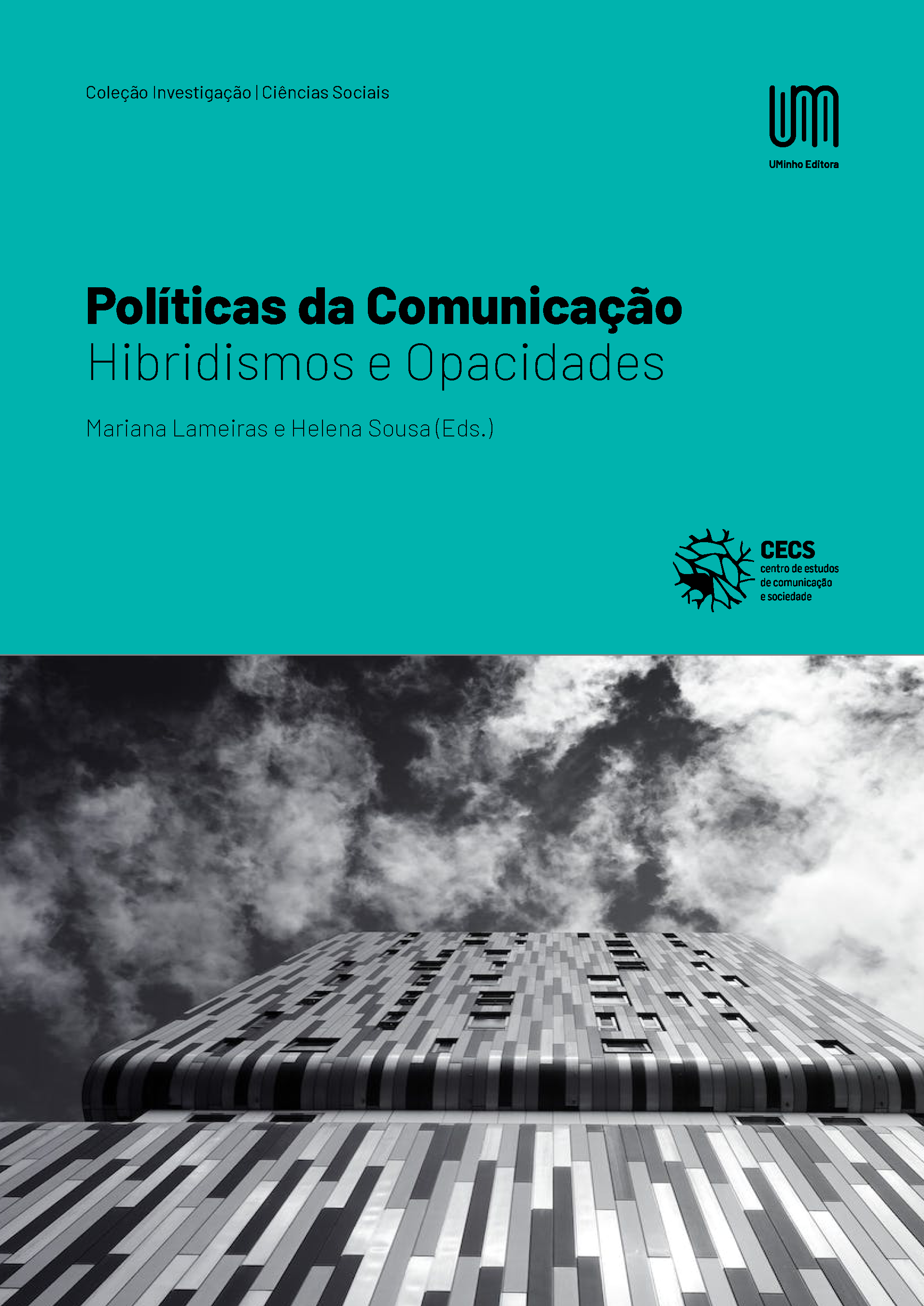 Políticas da Comunicação: Hibridismos e Opacidades  - UMinho Editora